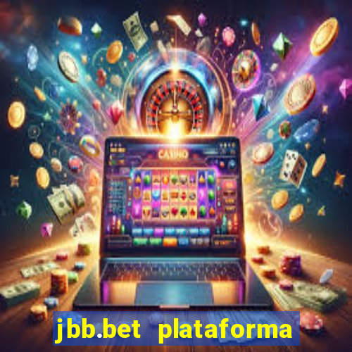 jbb.bet plataforma de jogos